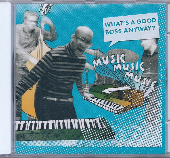 MUSICMUSICMUSIC  - WHAT'S A GOOD BOSS ANYWAY