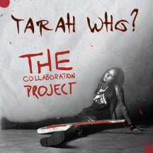 TARAH WHO? - THE COLLABORATION PROJECT [CD]