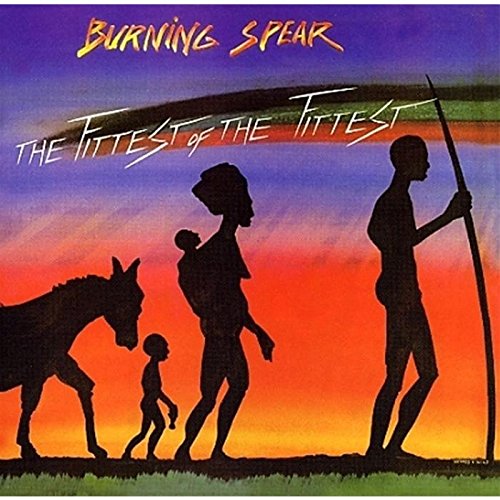 BURNING SPEAR  - NEW BURNING SPEAR - FITTEST OF THE FITTEST (CD)