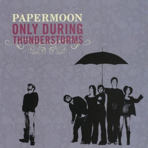 PAPERMOON - ONLY DURING THUNDERSTORMS