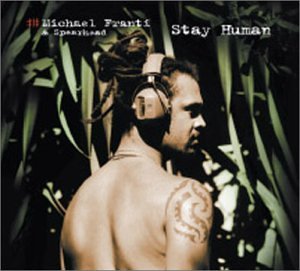 FRANTI, MICHAEL AND SPEARHEAD - STAY HUMAN