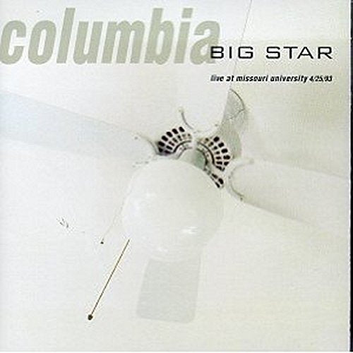 BIG STAR  - COLUMBIA-LIVE AT MISSOURI UNIVERSITY 4/25/93