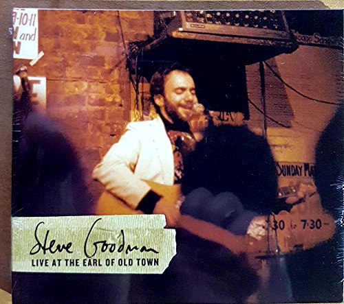 STEVE GOODMAN - LIVE AT THE EARL OF OLD TOWN