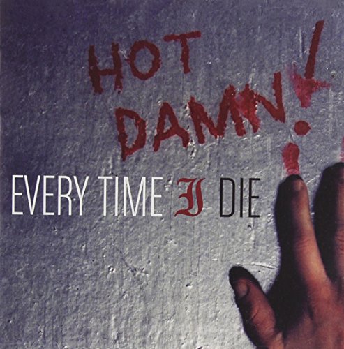 EVERY TIME I DIE - HOT DAMN