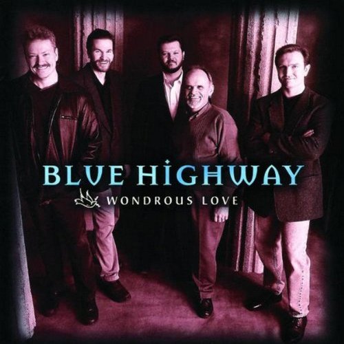 BLUE HIGHWAY - WONDROUS LOVE