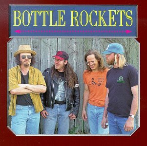 BOTTLE ROCKETS  - BOTTLE ROCKETS