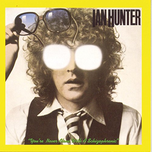 HUNTER, IAN - YOU'RE NEVER ALONE WITH A SCHIZO..(1CD)