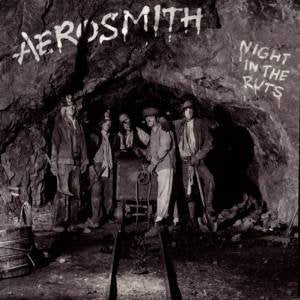 AEROSMITH  - NIGHT IN THE RUTS