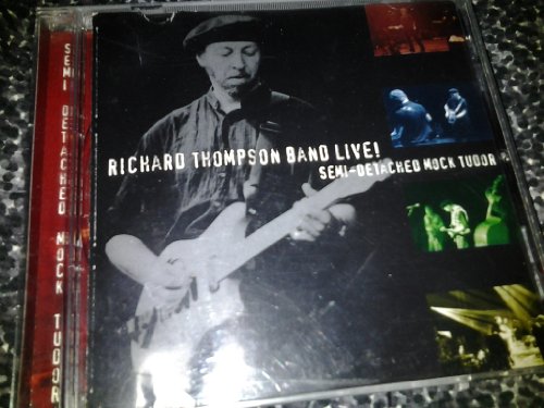 THOMPSON, RICHARD - LIVE!: SEMI-DETACHED MOCK TUDOR