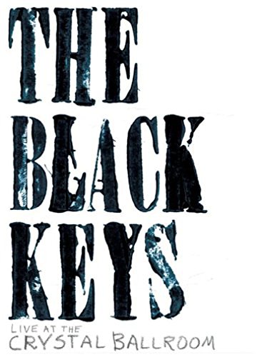 THE BLACK KEYS: LIVE AT THE CRYSTAL BALLROOM