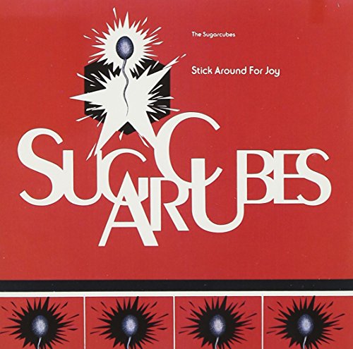 SUGARCUBES  - STICK AROUND FOR JOY