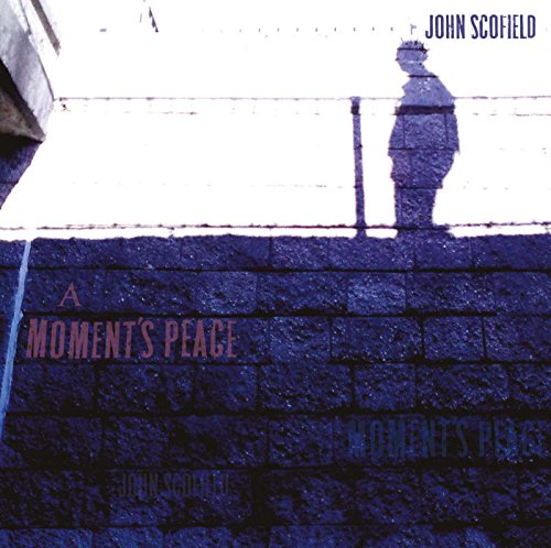 SCOFIELD, JOHN - A MOMENT'S PEACE