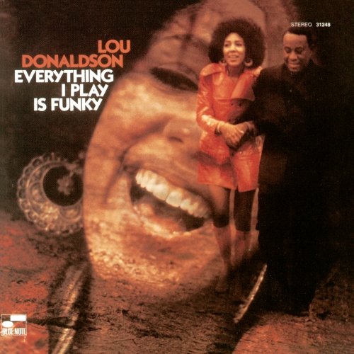 DONALDSON, LOU - EVERYTHING I PLAY IS FUNKY