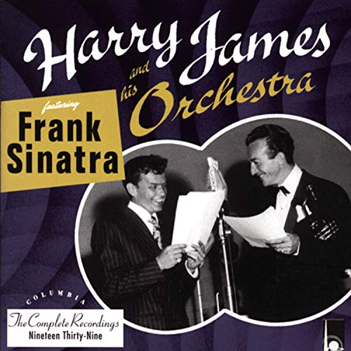 JAMES, HARRY & FRANK SINATRA  - THE COMPLETE RECORDINGS NINETEEN THIRTY-NINE