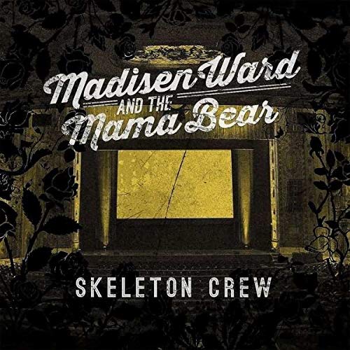 MADISEN WARD AND THE MAMA BEAR - SKELETON CREW (VINYL)