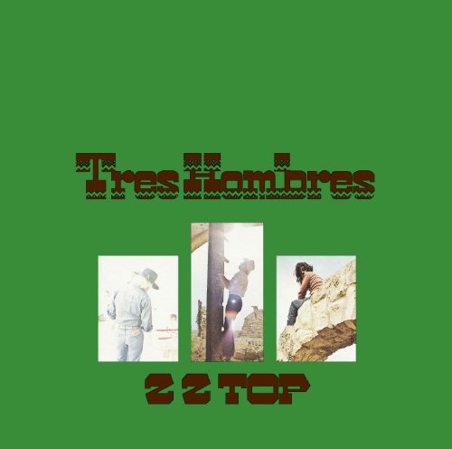 ZZ TOP  - TRES HOMBRES (EXPANDED 2006 REMASTER)