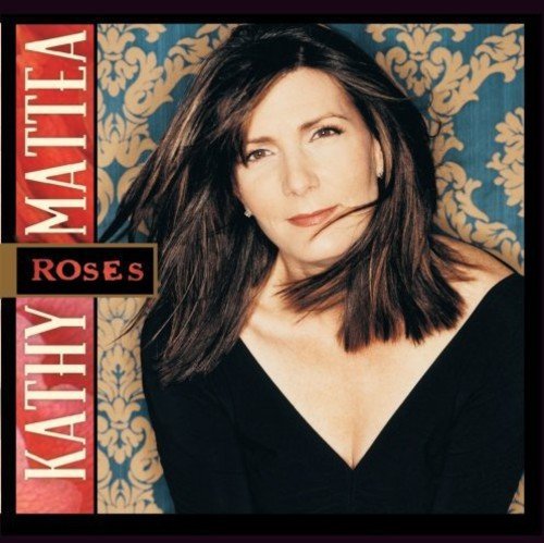 KATHY MATTEA - ROSES