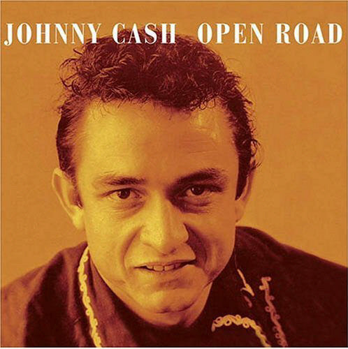 CASH, JOHNNY  - OPEN ROAD