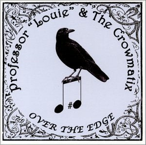 PROFESSOR LOUIE AND THE CROWMA - OVER THE EDGE