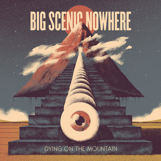 BIG SCENIC NOWHERE  - DYING ON THE MOUNTAIN