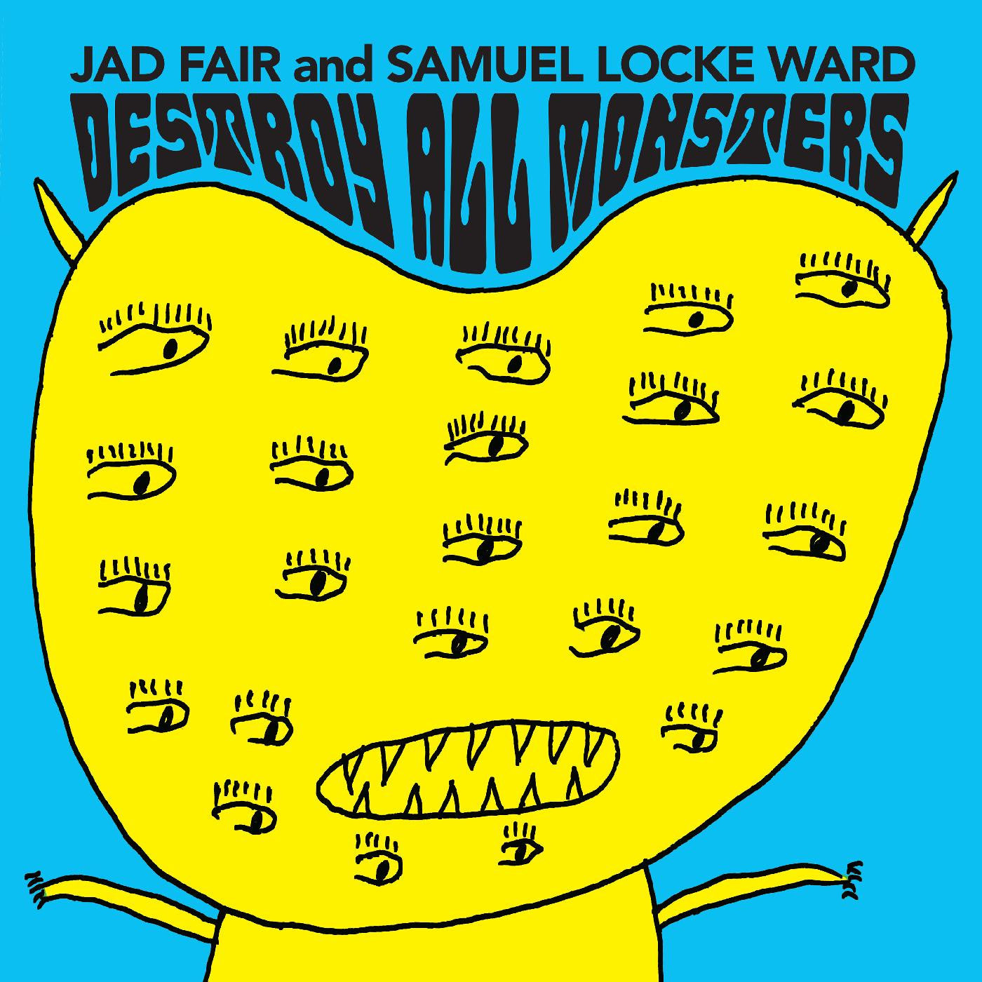 FAIR, JAD AND SAMUEL LOCKE WARD - DESTROY ALL MONSTERS (OPAQUE ORANGE VINYL)