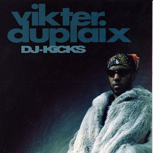 DUPLAIX, VIKTER - DJ-KICKS (LTD ED O-CARD)