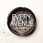 EVERY AVENUE - BAD HABITS