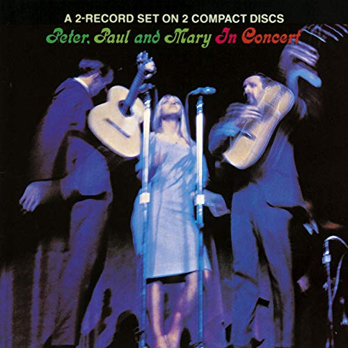 PETER, PAUL & MARY - IN CONCERT