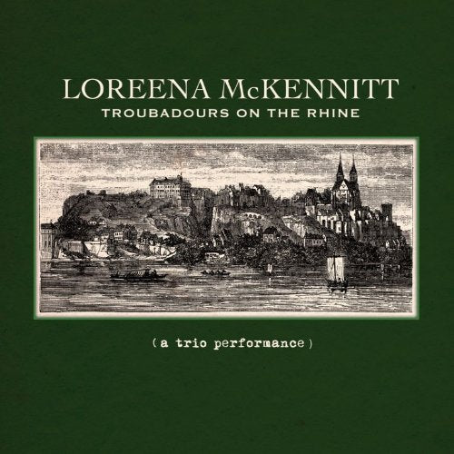 MCKENNITT, LOREENA  - TROUBADOURS ON THE RHINE