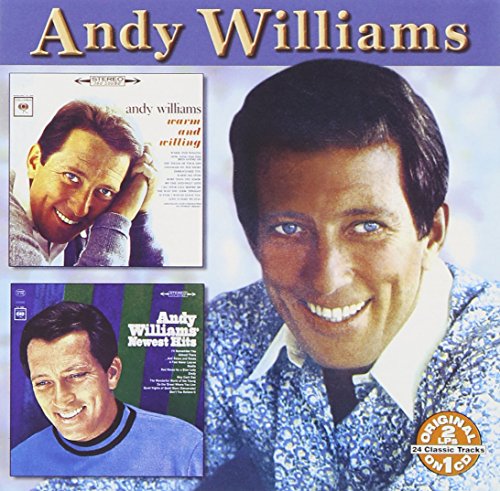 WILLIAMS, ANDY - WARM AND WILLING/NEWEST HITS