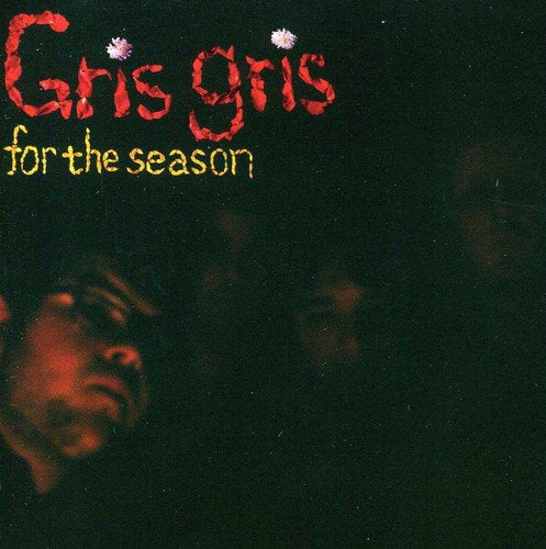 THE GRIS GRIS - FOR THE SEASON