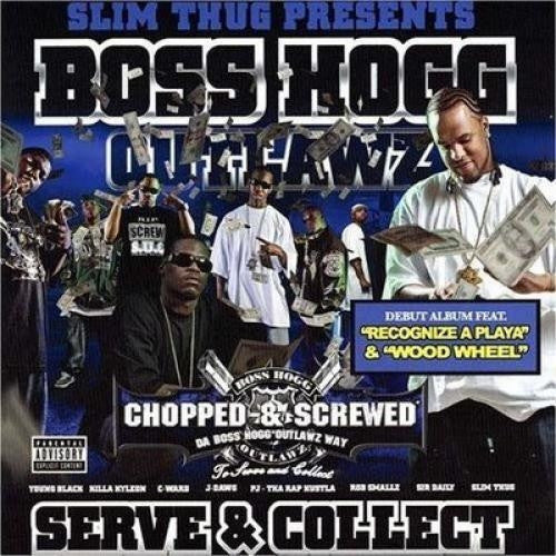 BOSS HOGG OUTLAWZ  - SERVE & COLLECT: CHOPPED & SCREWED