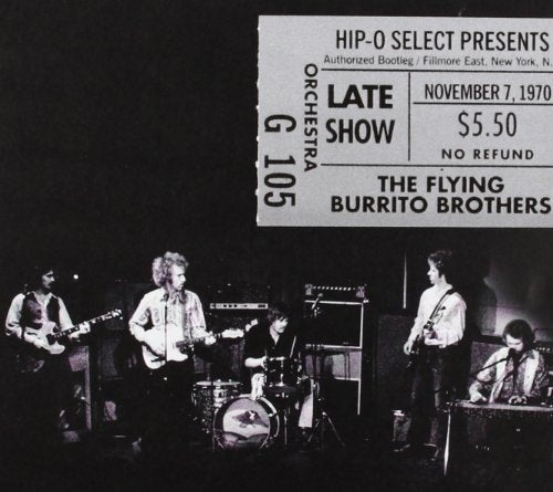 FLYING BURRITO BROTHERS - AUTHORIZED BOOTLEG: FILLMORE EAST, N.Y., N.Y. LATE SHOW, NOV. 7 1970