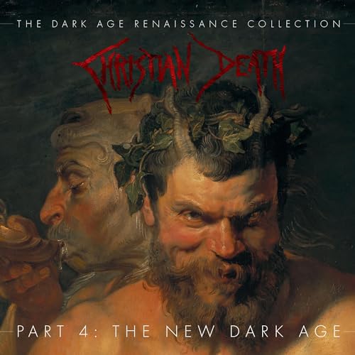 CHRISTIAN DEATH - THE DARK AGE RENAISSANCE COLLECTION, PART 4, THE NEW DARK AGE (CD)