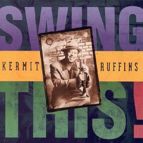 KERMIT RUFFINS - SWING THIS