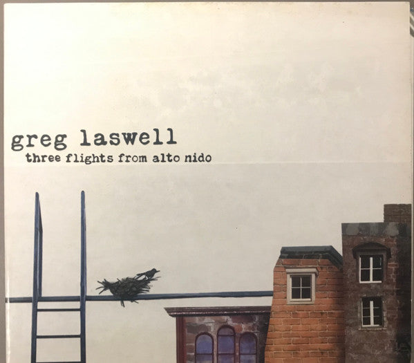 LASWELL, GREG  - THREE FLIGHTS FROM ALTO NIDO