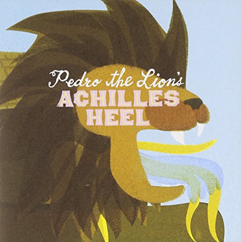 PEDRO THE LION  - ACHILLES HEEL