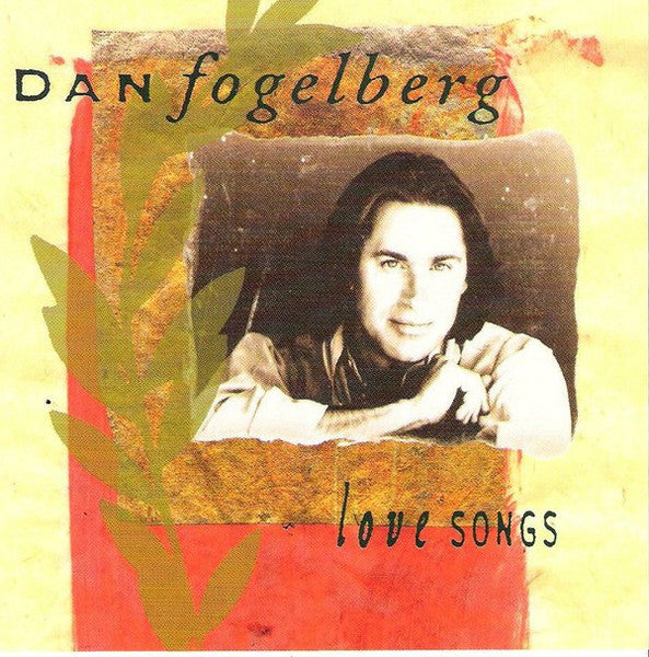 FOGELBERG, DAN  - LOVE SONGS