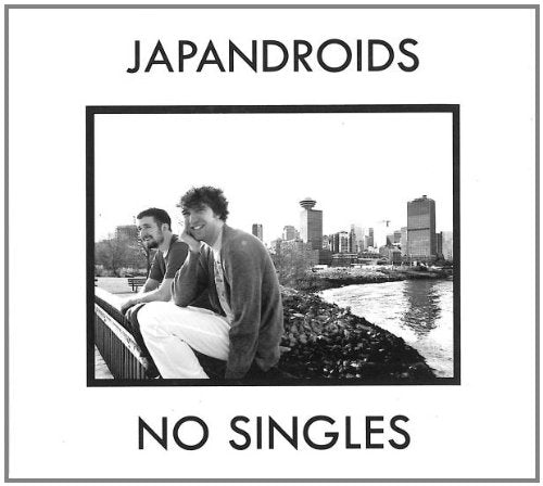 JAPANDROIDS - NO SINGLES