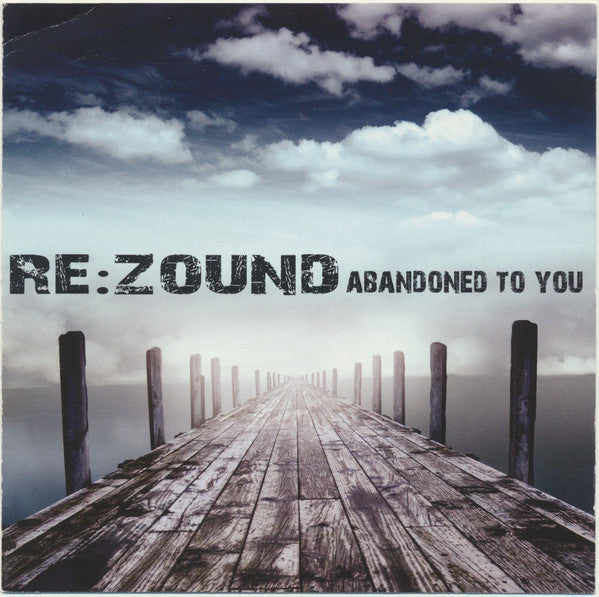 RE-ZOUND  - ABANDONED TO YOU