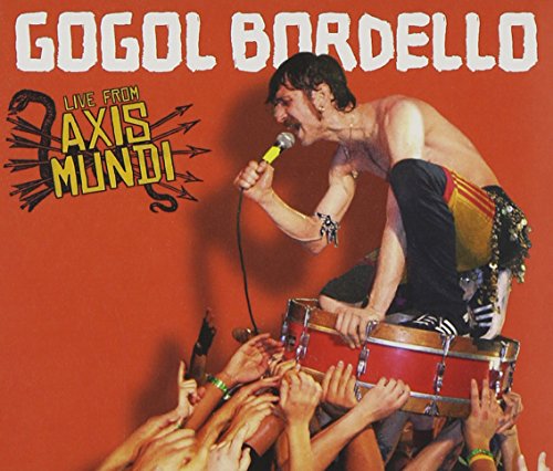 GOGOL BORDELLO - LIVE FROM AXIS MUNDI