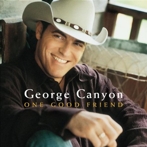 CANYON, GEORGE - ONE GOOD FRIEND