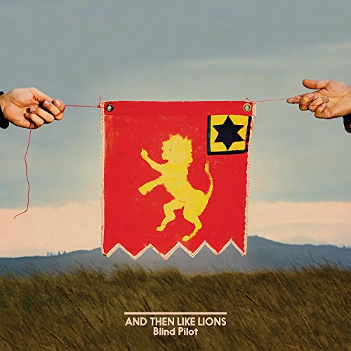 BLIND PILOT - AND THEN LIKE LIONS