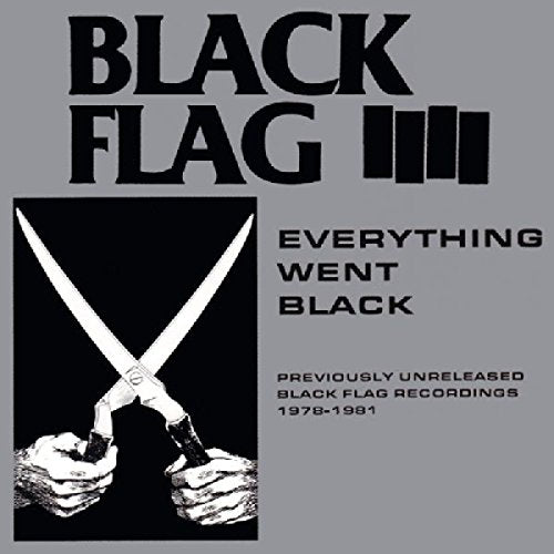 BLACK FLAG  - EVERYTHING WENT BLACK