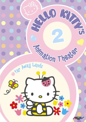 HELLO KITTY'S ANIMATION THEATER, VOL. 2: FAR AWAY LANDS