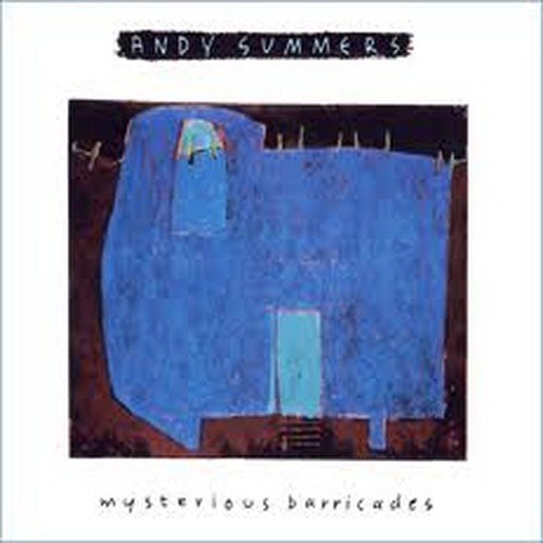 SUMMERS, ANDY - MYSTERIOUS BARRICADES