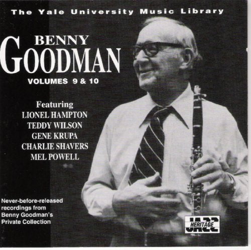 GOODMAN, BENNY  - YALE ARCHIVES VOLS 9 & 10: YALE UNIVERSITY MUSIC LIBRARY (DOUBLE DISC)