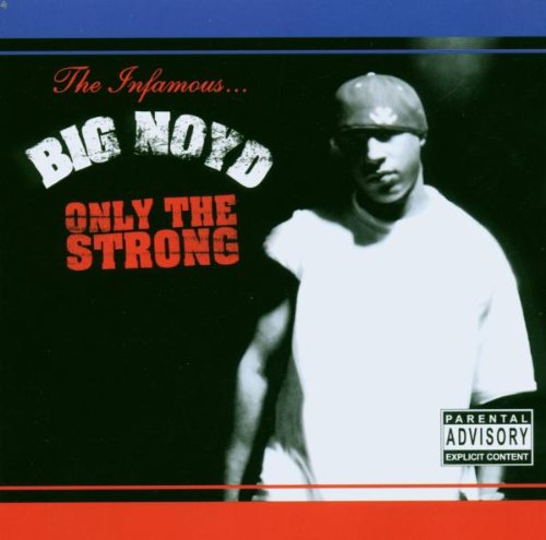 BIG NOYD - ONLY THE STRONG