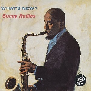 ROLLINS, SONNY - WHAT'S NEW