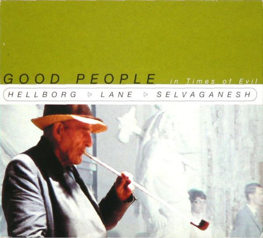 HELLBORG, JONAS  - GOOD PEOPLE IN TIMES OF EVIL